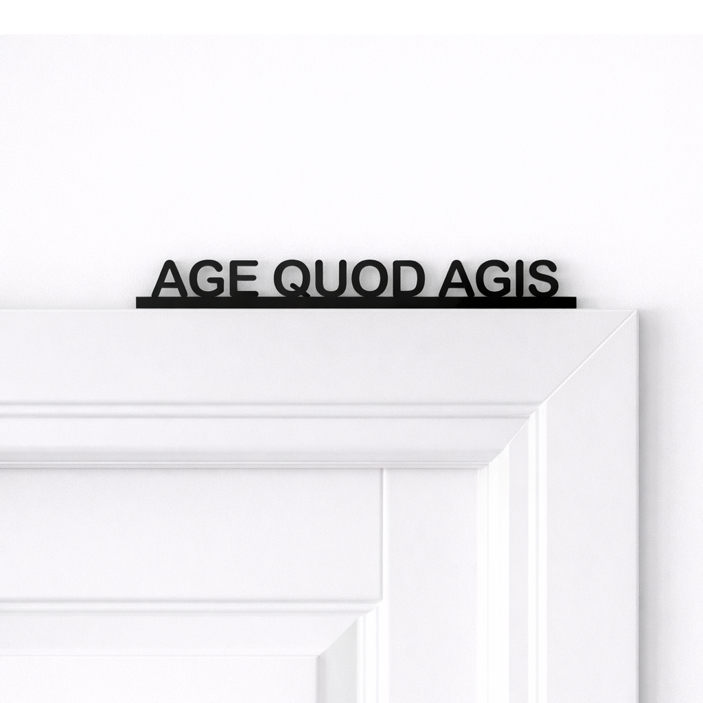 Age Quod Agis Latin door sign – Stoic quote door topper home decor for doorway